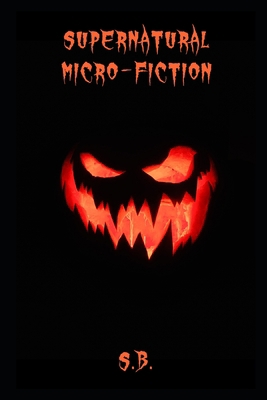 Supernatural Micro-Fiction B0CLLT665X Book Cover