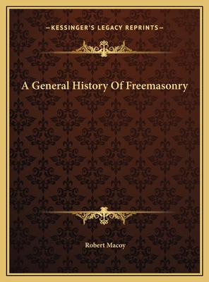 A General History Of Freemasonry 1169675123 Book Cover
