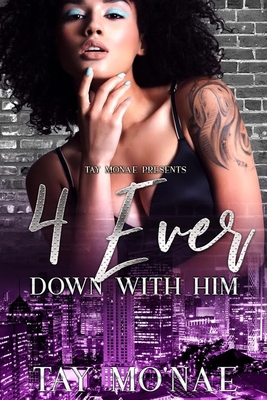 4 Ever Down With Him B097XB7VVB Book Cover