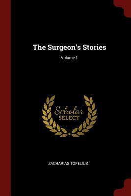 The Surgeon's Stories; Volume 1 1375649159 Book Cover
