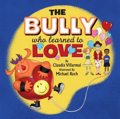 The Bully Who Learned To Love 0982375794 Book Cover