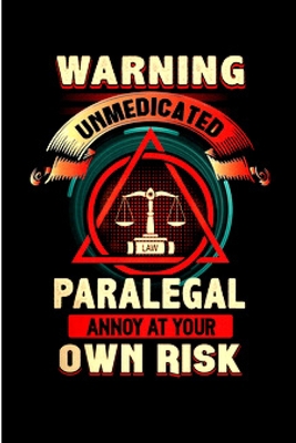 Warning unmedicated paralegal annoy at your own risk: Paralegal notebook blank lined funny journal planner gift for official paralegals A passion ... a appoinment book A adults snarky gag gifts