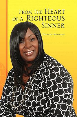 From The Heart of A Righteous Sinner 1441525777 Book Cover