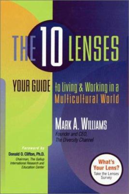 The 10 Lenses: Your Guide to Living & Working i... 1892123592 Book Cover