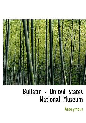 Bulletin - United States National Museum 1117162486 Book Cover