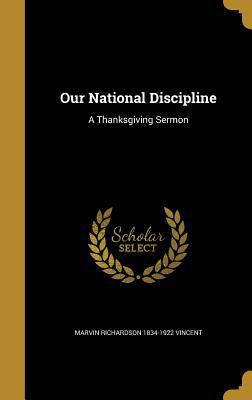 Our National Discipline: A Thanksgiving Sermon 1372398201 Book Cover