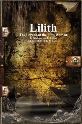 Lilith: The Legend of the First Woman 1365145549 Book Cover