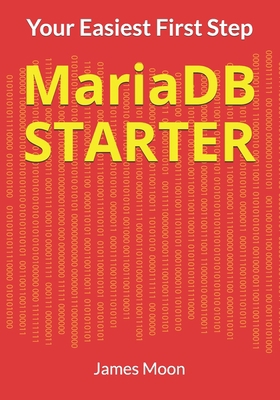 MariaDB STARTER: Your Easiest First Step B08RZ6YR1F Book Cover