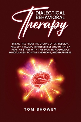 Dialectical Behaviour Therapy: Break Free from ... 1892504170 Book Cover