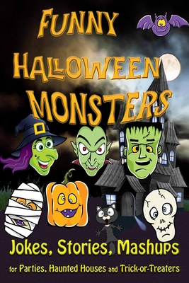 Funny Halloween Monsters: JOKES, STORIES, MASHU... [Large Print] B09FS89CJB Book Cover