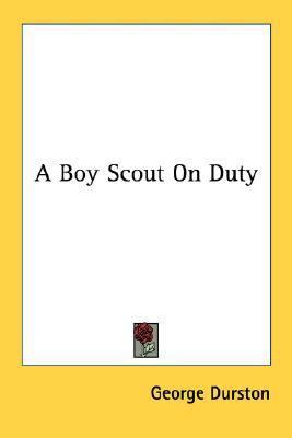 A Boy Scout On Duty 1432580876 Book Cover