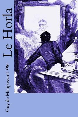 Le Horla [French] 1982044756 Book Cover