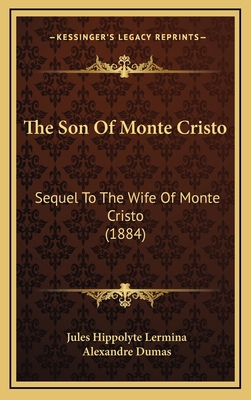 The Son Of Monte Cristo: Sequel To The Wife Of ... 1167307119 Book Cover