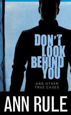 Don't Look Behind You: And Other True Cases 1511362030 Book Cover