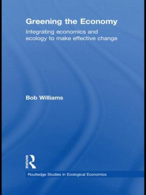 Greening the Economy: Integrating economics and... 0415570565 Book Cover