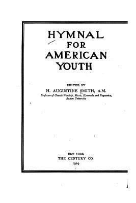 Hymnal for American Youth 1532811896 Book Cover