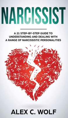 Narcissist: A 21 Step-By-Step Guide to Understa... 1951783506 Book Cover