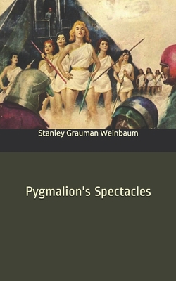 Pygmalion's Spectacles 1675555834 Book Cover