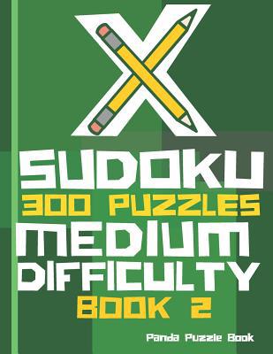 X Sudoku - 300 Puzzles Medium Difficulty - Book... 1078246874 Book Cover