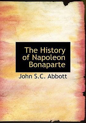 The History of Napoleon Bonaparte 1117321371 Book Cover