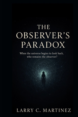 The Observer's Paradox B0GR6632FK Book Cover