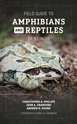 Field Guide to Amphibians and Reptiles of Illinois 0252086341 Book Cover