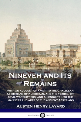 Nineveh and Its Remains: With an account of a v... 1789873517 Book Cover