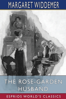 The Rose-Garden Husband (Esprios Classics): Ill... 1006962786 Book Cover