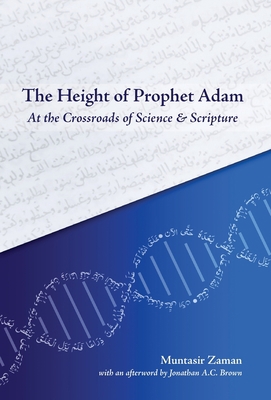The Height of Prophet Adam: At the Crossroads o... 1915025338 Book Cover