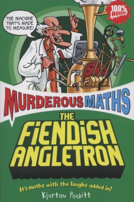 The Fiendish Angletron (Murderous Maths) 1407107143 Book Cover