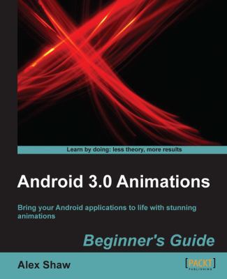 Android 3.0 Animations: Beginner's Guide 184951528X Book Cover