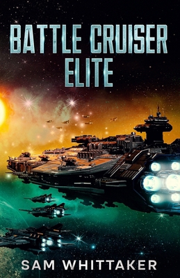 Battle Cruiser Elite: A Military Sci-Fi Space O... B0C9S7Q5GS Book Cover