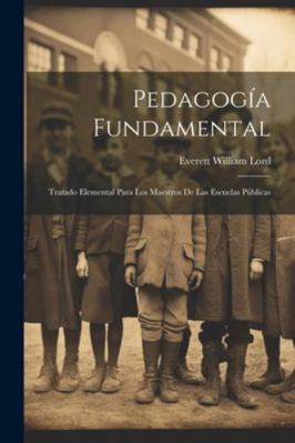 Pedagogía Fundamental: Tratado Elemental Para L... [Spanish] 1022767682 Book Cover