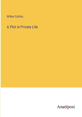 A Plot in Private Life 3382304724 Book Cover