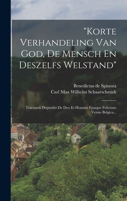 "korte Verhandeling Van God, De Mensch En Desze... [Dutch] 1018654860 Book Cover
