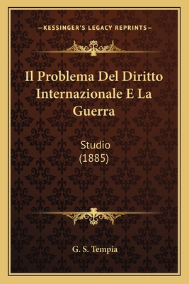 Il Problema Del Diritto Internazionale E La Gue... [Italian] 1168317290 Book Cover
