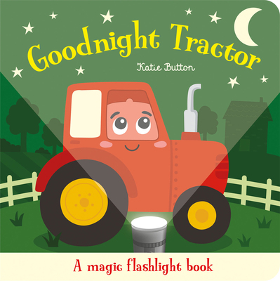 Goodnight Tractor: An Interactive Bedtime Story... 1835556167 Book Cover
