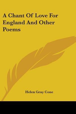 A Chant Of Love For England And Other Poems 0548412634 Book Cover