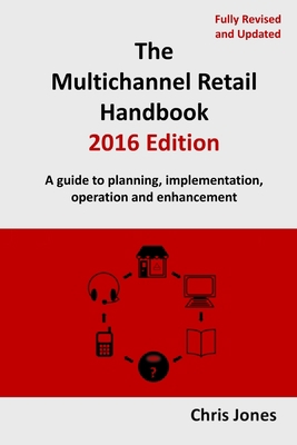 The Multichannel Retail Handbook 2016 Edition 1326472577 Book Cover