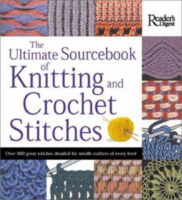 The Ultimate Sourcebook of Knitting and Crochet... 0762104058 Book Cover