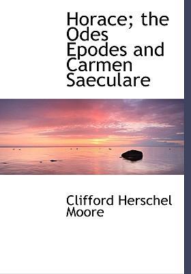 Horace; The Odes Epodes and Carmen Saeculare 1115772821 Book Cover