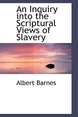 An Inquiry Into the Scriptural Views of Slavery 1115888072 Book Cover