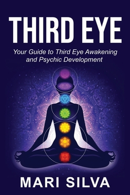 Third Eye: Your Guide to Third Eye Awakening an... B084DH5KCT Book Cover