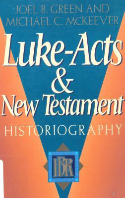Luke-Acts and New Testament Historiography (IBR... 0801038723 Book Cover