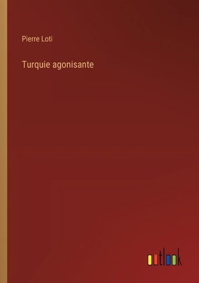 Turquie agonisante [French] 3368925660 Book Cover