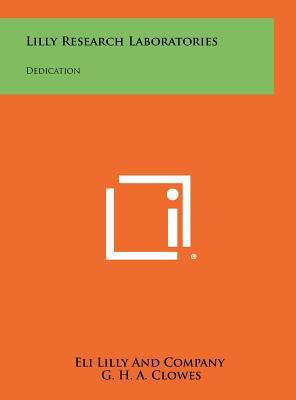Lilly Research Laboratories: Dedication 1258416751 Book Cover