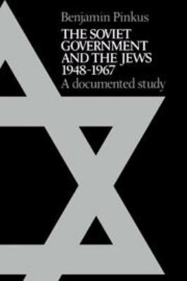 The Soviet Government and the Jews 1948-1967: A... 0511897308 Book Cover