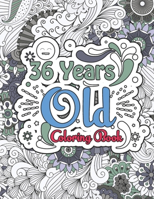 36 Years Old Coloring Book: Funny 36 Years Old ... B08W5ST9DW Book Cover