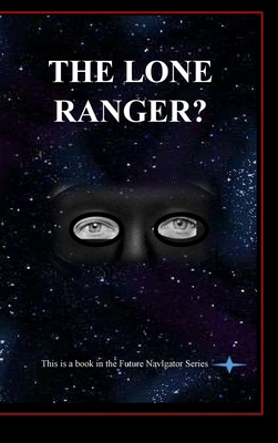 The Lone Ranger? 1006668144 Book Cover