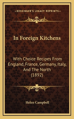 In Foreign Kitchens: With Choice Recipes from E... 116496108X Book Cover